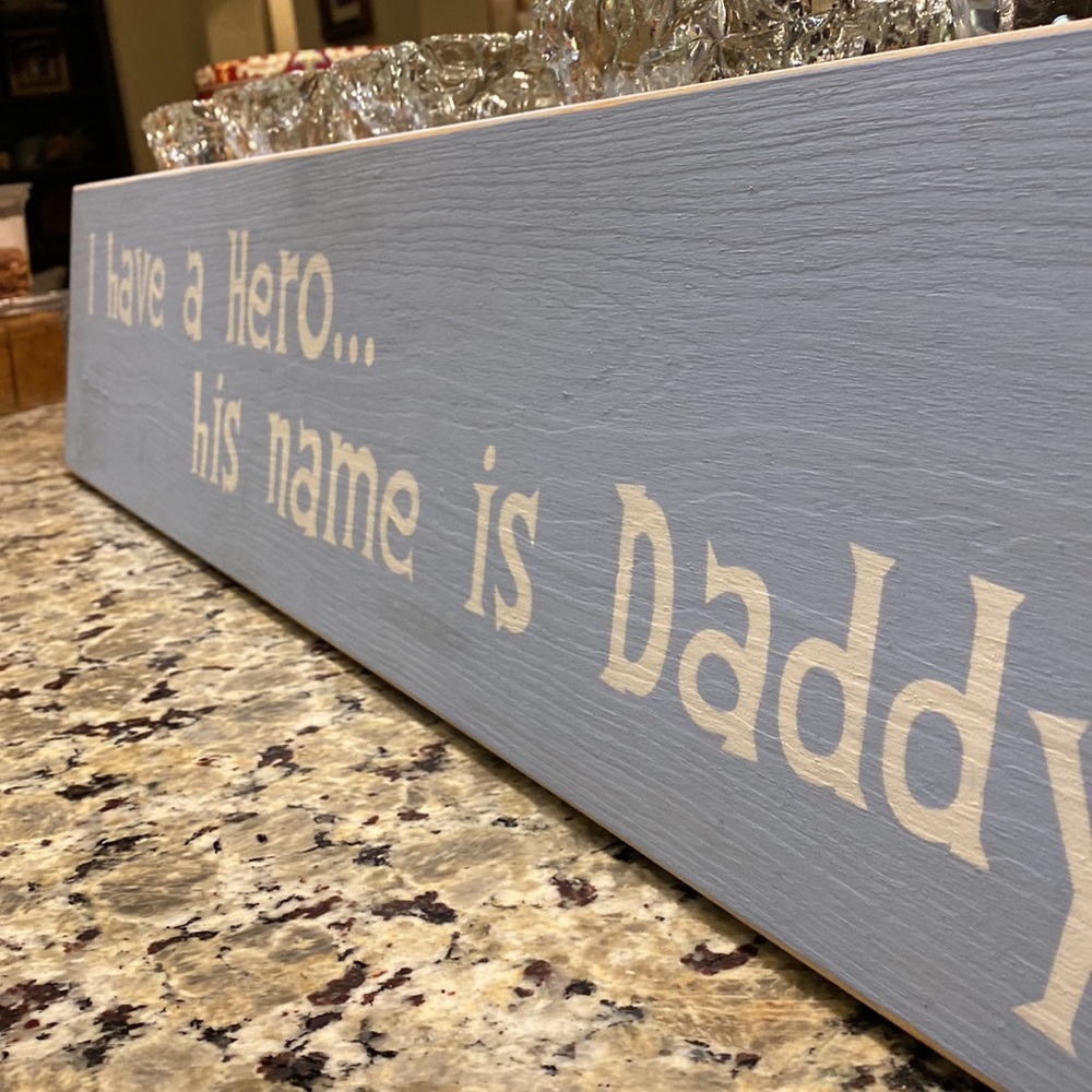 Decorators Baby Accents/Sign “I Have A Hero.his name is Daddy”